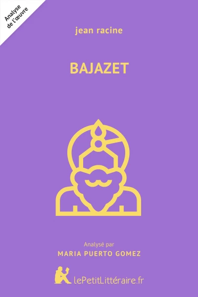 Analyse du livre :  Bajazet